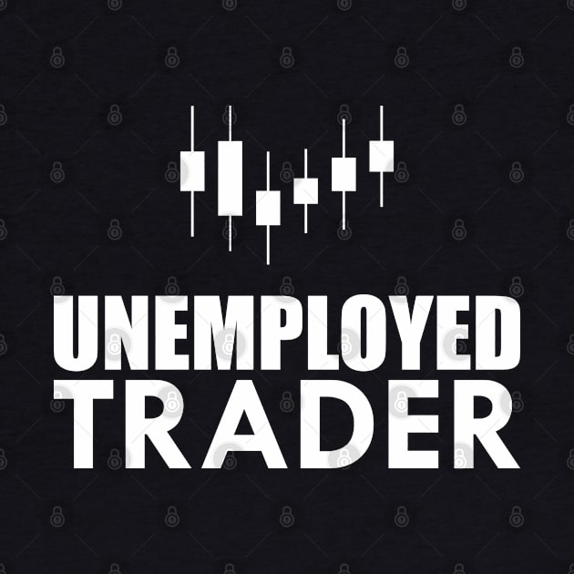 Unemployed Trader w by KC Happy Shop